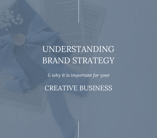 Understanding brand strategy and why it is so important to your creative business